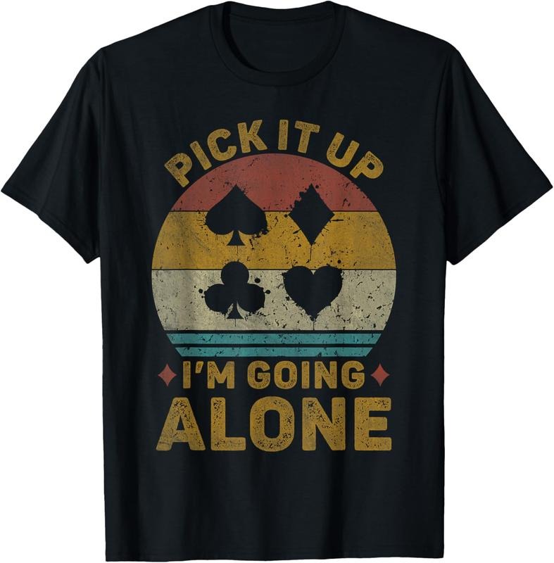 100% Cotton Pick It Up I'm Going Alone Vintage Euchre Card Game T-Shirt Hoodie Sweatshirt | PrintMintTees.com