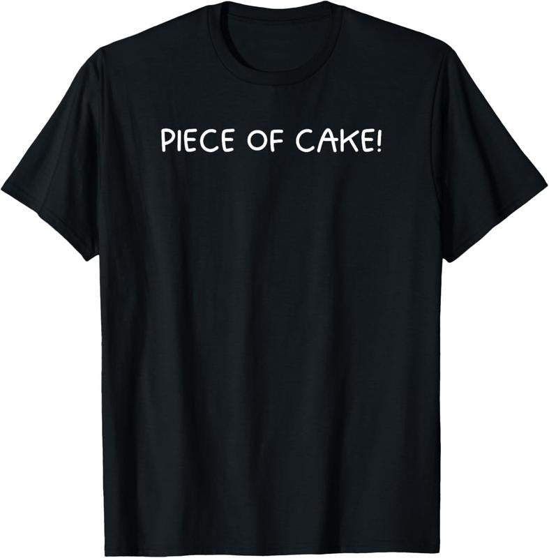100% Cotton Piece of Cake Funny Text Saying Design for Cake Lovers T-Shirt Hoodie Sweatshirt | PrintMintTees.com