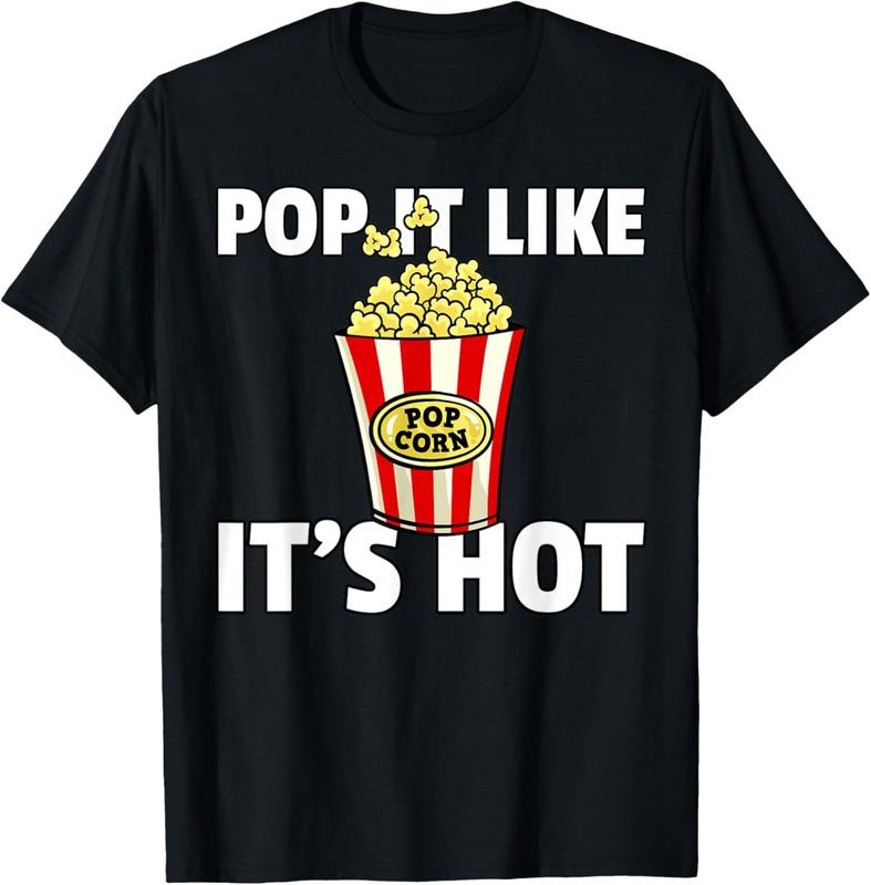 100% Cotton Pop It Like It's Hot Popcorn Cinema Movie Snack T-Shirt Hoodie Sweatshirt | PrintMintTees.com