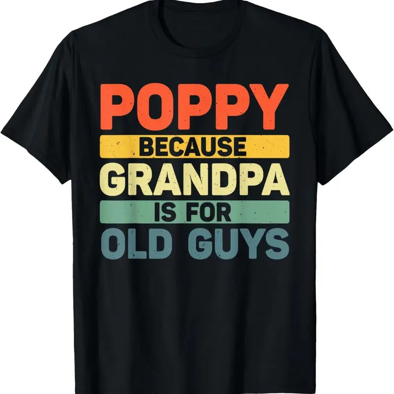 100% Cotton Poppy Design For Grandpa From Father's Day Poppy T-Shirt Hoodie, Sweatshirt | PrintMintTees.com