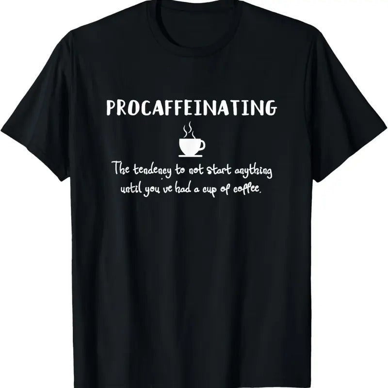 100% Cotton Procaffeinating Funny Coffee Addict Joke Caffeine Lover Gag T-Shirt Hoodie Sweatshirt | PrintMintTees.com