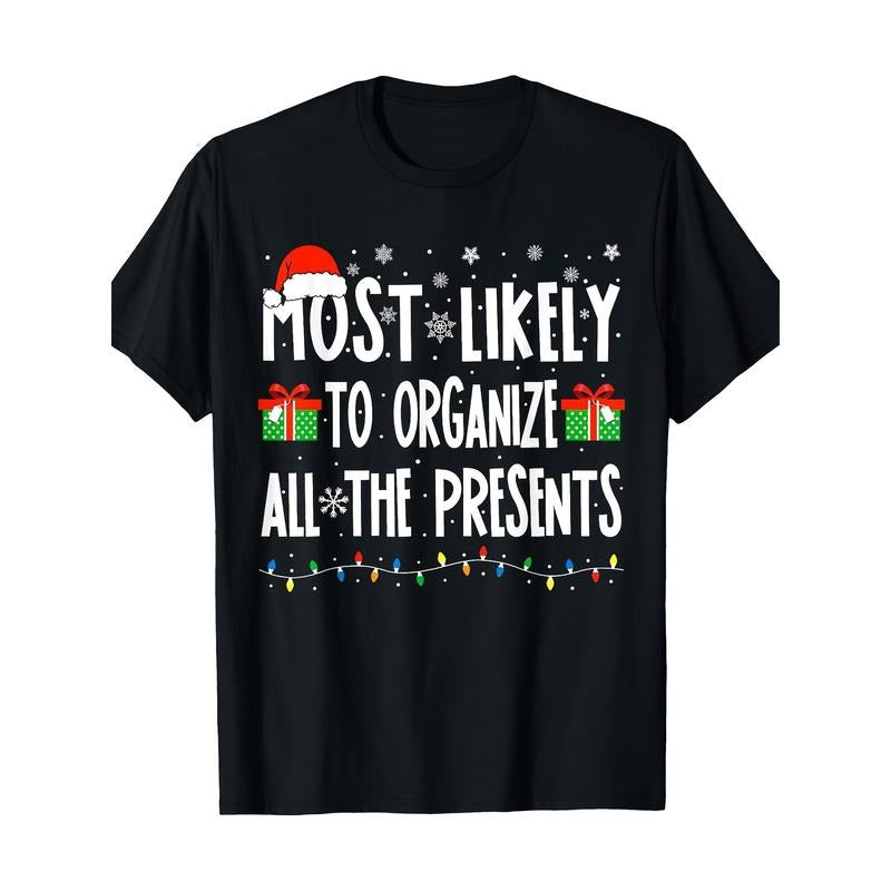 [100% Cotton Quality Cotton]Most Likely To Organize All The Presents Family Christmas T-Shirt- 220g Lightweig made in usa...
