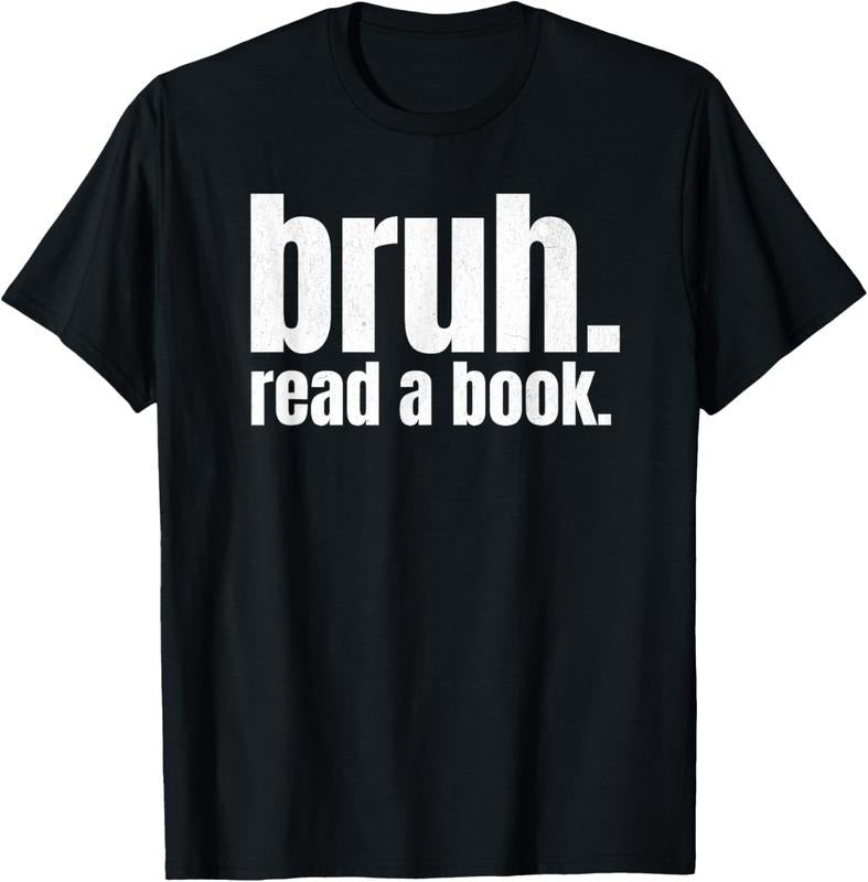100% Cotton Read A Book Bruh - Funny English Teacher Reading Literature T-Shirt Hoodie, Sweatshirt | PrintMintTees.com