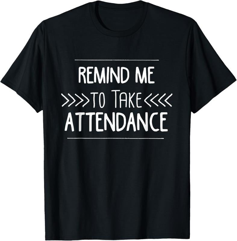 100% Cotton Remind Me to Take Attendance Funny Teacher T Shirt Gift T-Shirt Hoodie, Sweatshirt | PrintMintTees.com