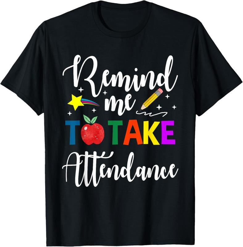 100% Cotton Remind Me to Take Attendance T-Shirt Hoodie, Sweatshirt | PrintMintTees.com