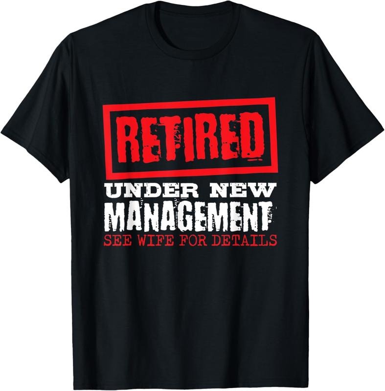 100% Cotton Retired Under New Management See Wife For Details, Retire T-Shirt Hoodie Sweatshirt | PrintMintTees.com