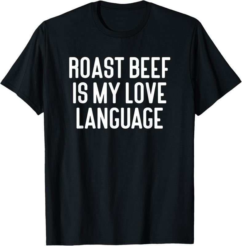 100% Cotton Roast Beef Is My Love Language Funny Roast Beef T-Shirts, Hoodie, Sweatshirt