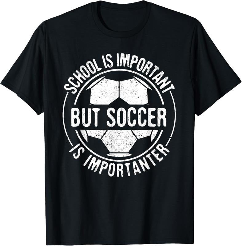 100% Cotton School Is Important But Soccer Is Importanter T-Shirt Hoodie Sweatshirt | PrintMintTees.com