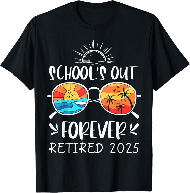 100% Cotton Schools Out Forever School Teacher Retired 2025 Retirement T-Shirt Hoodie Sweatshirt | PrintMintTees.com