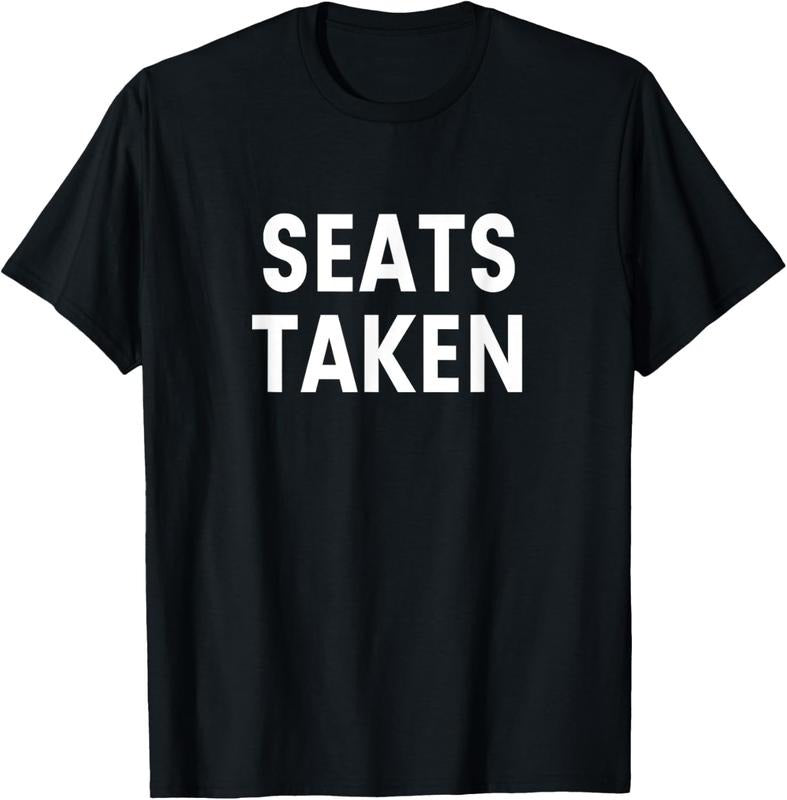 100% Cotton Seats Taken T-Shirt Hoodie Sweatshirt | PrintMintTees.com