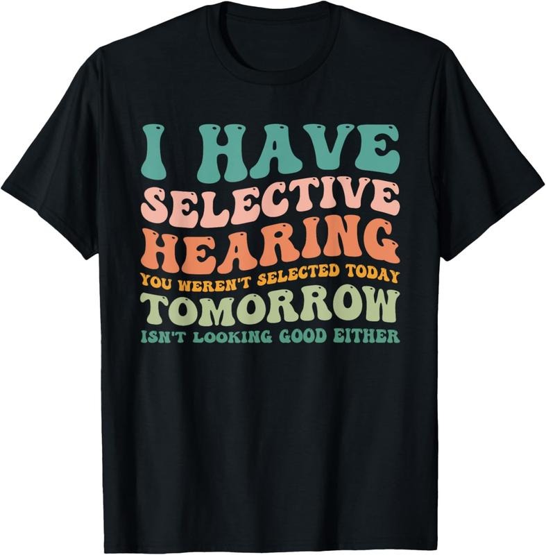 100% Cotton Selective Hearing Humor Design You Weren't Selected funny T-Shirt Hoodie Sweatshirt | PrintMintTees.com