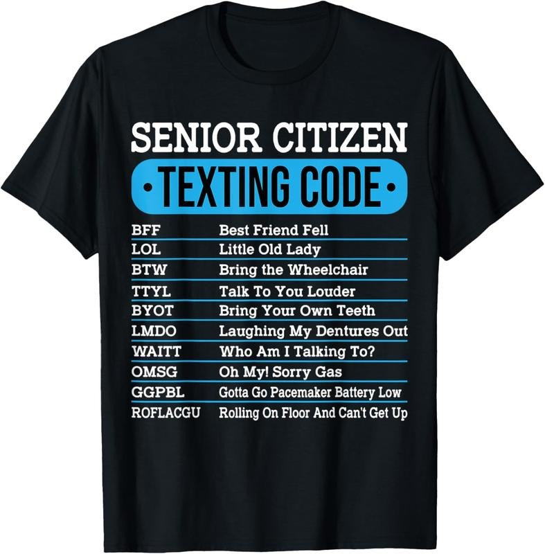 100% Cotton Senior Citizen Texting Code Funny Old People Gift Idea T-Shirt Hoodie Sweatshirt | PrintMintTees.com