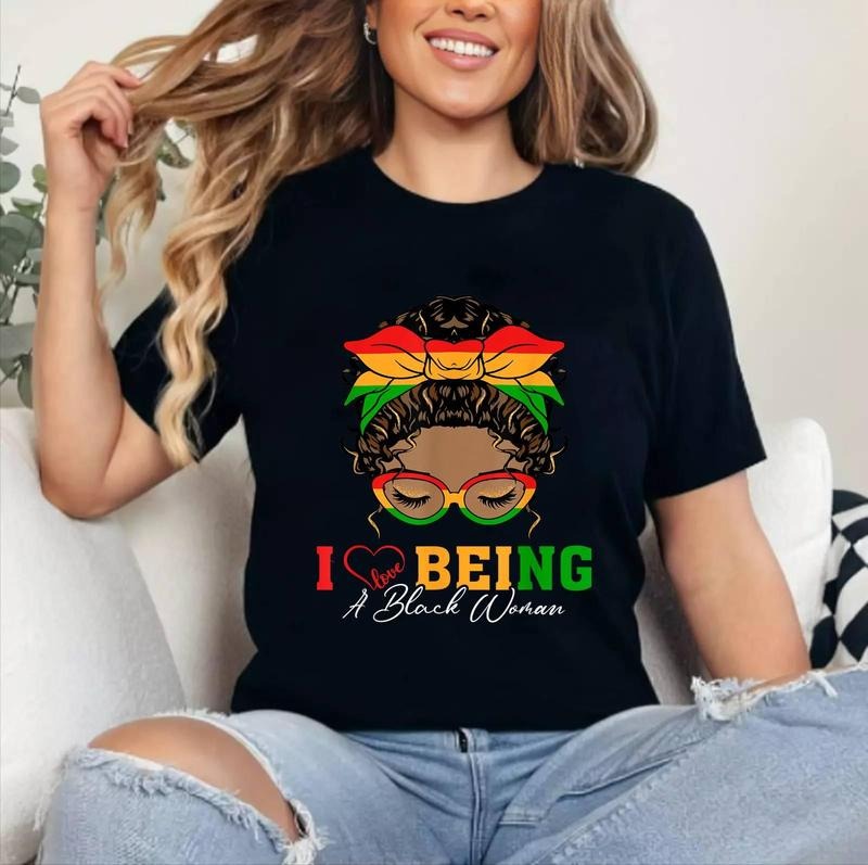 [100% Cotton Shirt] I Love Being A Black Woman Black History Month Women Unisex T-Shirt Hoodie Sweatshirt | PrintMintTees.com