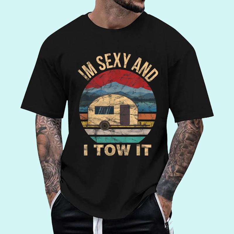 [100% Cotton Shirt] RV Camper Shirts - Im Sexy and I Tow It Funny Camper Unisex T-Shirt Hoodie Sweatshirt | PrintMintTees.com