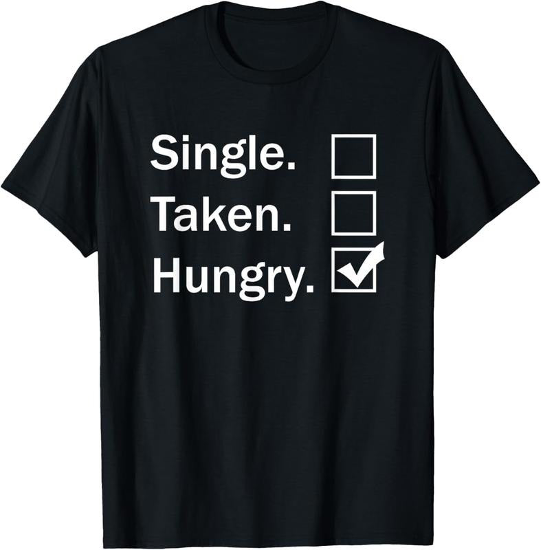 100% Cotton Single Taken Hungry Checkbox Funny Sayings Food Lovers Gift T-Shirt Hoodie, Sweatshirt | PrintMintTees.com