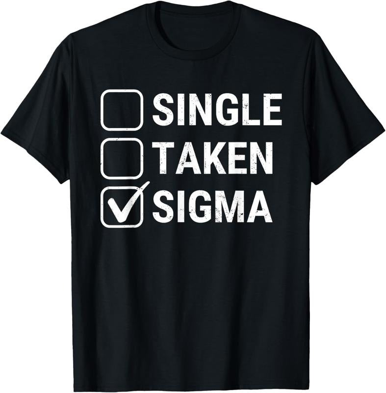 100% Cotton Single Taken Sigma Funny Relationship Status Sigma Lifestyle T-Shirt Hoodie Sweatshirt | PrintMintTees.com