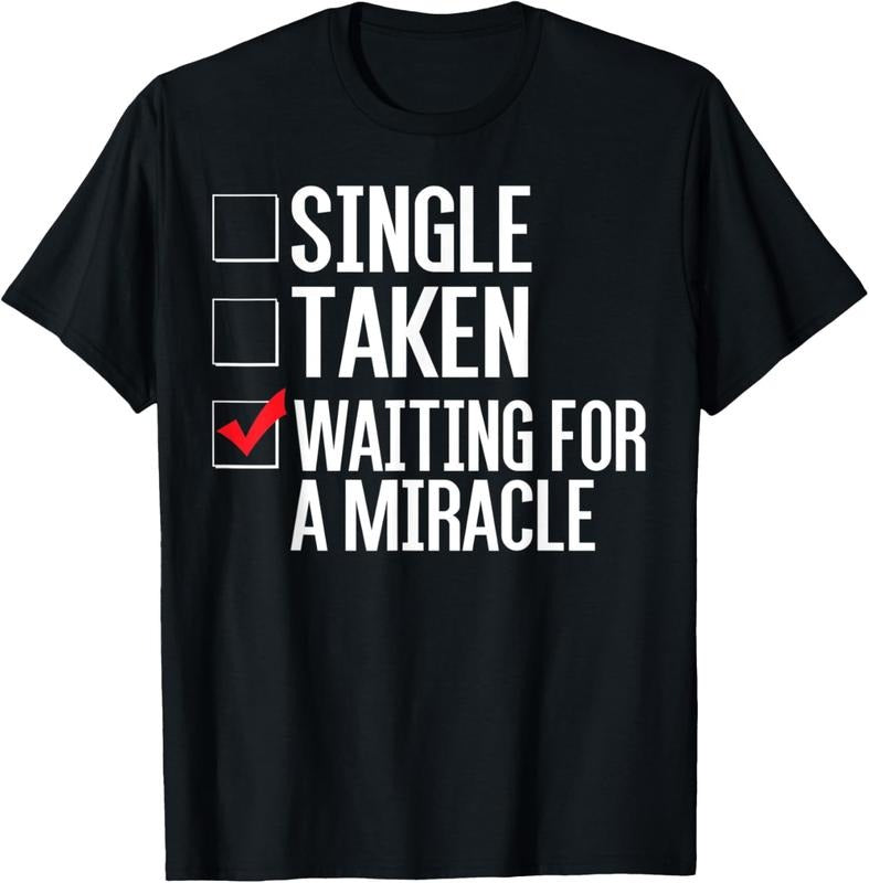 100% Cotton Single Valentine Shirt Taken Waiting for a Miracle Valentine T-Shirt Hoodie Sweatshirt | PrintMintTees.com