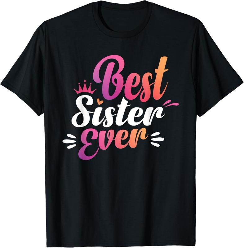 100% Cotton Sister Best Sister Ever T-Shirts, Hoodie, Sweatshirt