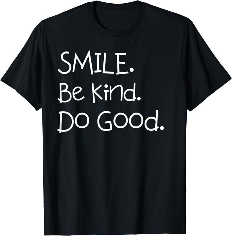 [100% Cotton]Smile. Be Kind. Do Good. shirt for Mom and Me or Dad and Me T-Shirt Hoodie Sweatshirt | PrintMintTees.com
