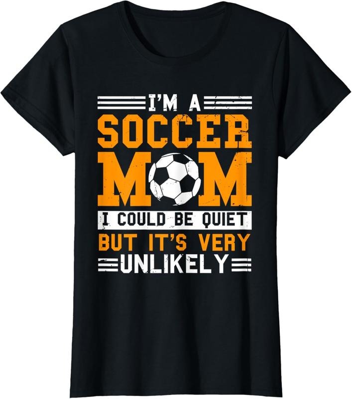 100% Cotton Soccer Mom Funny I'm A Soccer Mom Unlikely That I'm Quiet T-Shirt Hoodie, Sweatshirt | PrintMintTees.com
