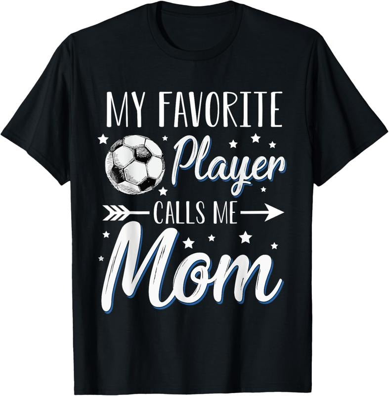 100% Cotton Soccer My Favorite Player Calls Me Mom Mother Cheering Sport T-Shirt Hoodie Sweatshirt | PrintMintTees.com