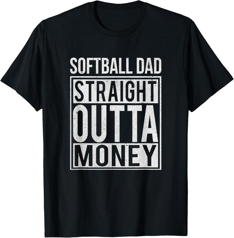 100% Cotton Softball Dad Straight Outta Money T-Shirt I Funny Pitch Gift T-Shirt Hoodie Sweatshirt | PrintMintTees.com
