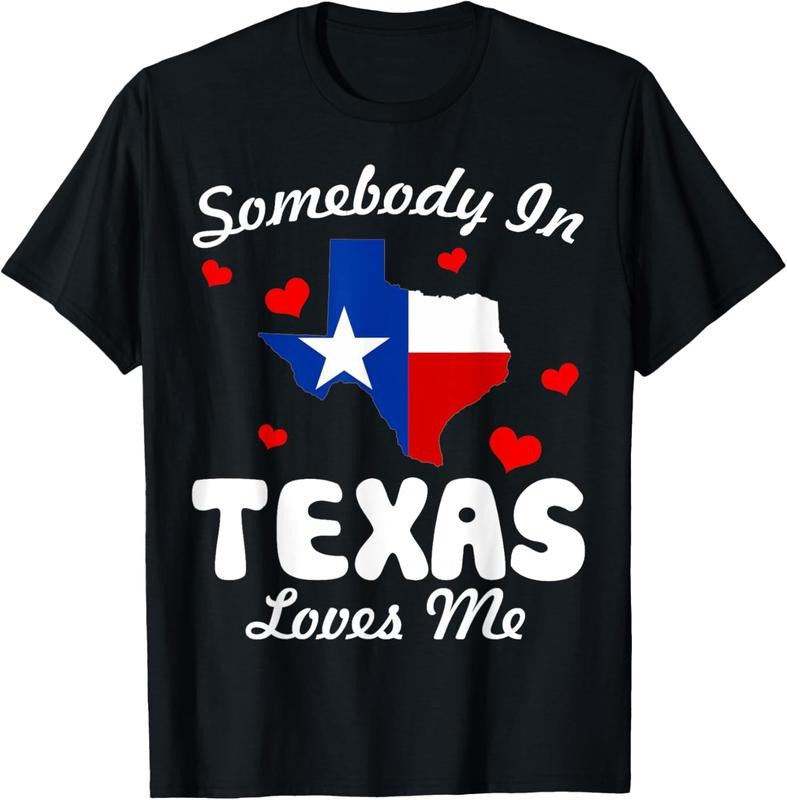 100% Cotton Somebody In Texas Loves Me Funny Gift T-Shirt Hoodie Sweatshirt | PrintMintTees.com