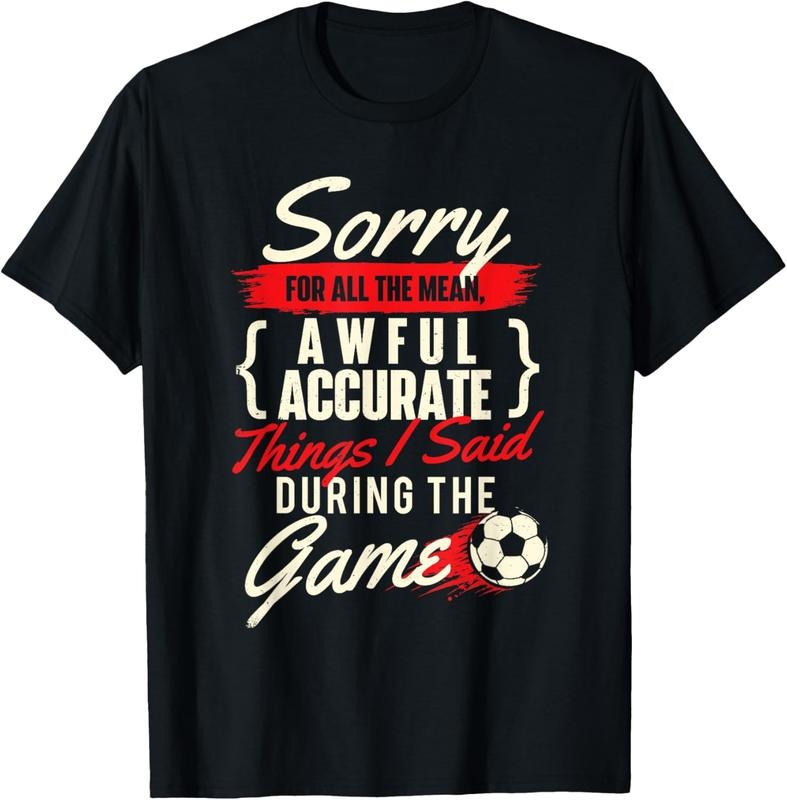 100% Cotton Sorry For All The Mean Things - Soccer Lover Soccer Player T-Shirt Hoodie, Sweatshirt | PrintMintTees.com