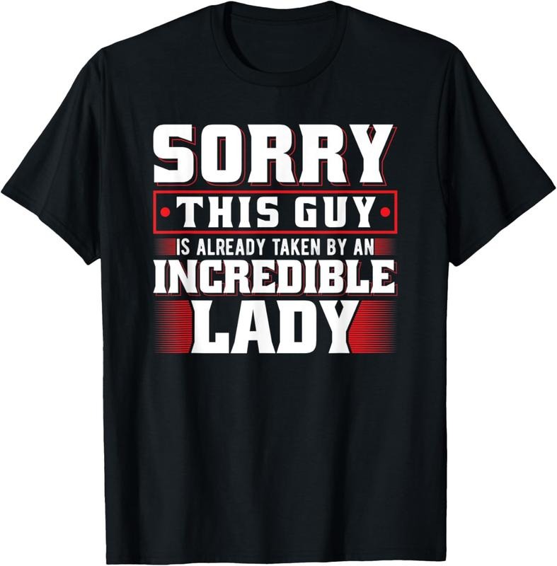 100% Cotton Sorry This Guy Is Already Taken Lady T-Shirts, Hoodie, Sweatshirt