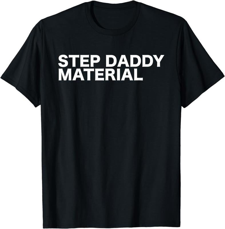 [100% Cotton]Step Daddy Material Funny Sarcastic Humorous Statement Quote T-Shirt Hoodie Sweatshirt | PrintMintTees.com