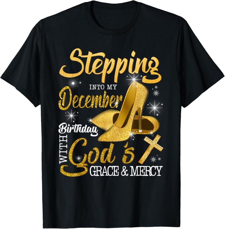100% Cotton Stepping Into My December Birthday With Gods Grace And Mercy T-Shirt Hoodie, Sweatshirt | PrintMintTees.com