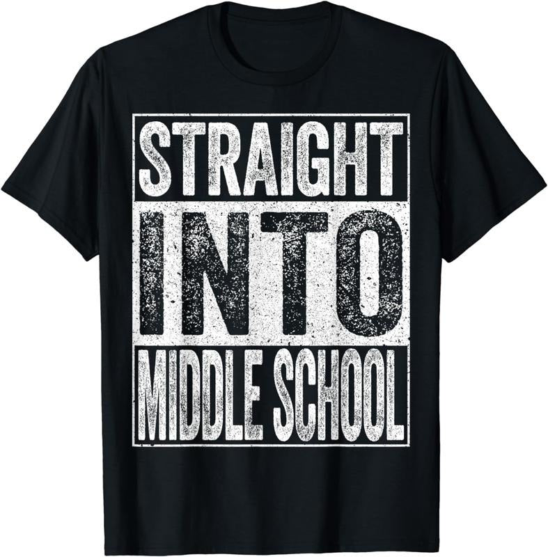 [100% Cotton]Straight Into Middle School T-Shirt Back To School Shirt T-Shirt Hoodie Sweatshirt | PrintMintTees.com