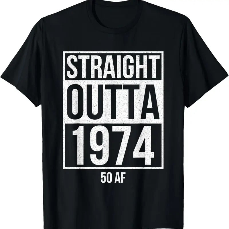 100% Cotton Straight Outta 1974 50 AF Funny 50th Birthday Gift Men Women T-Shirt Hoodie Sweatshirt | PrintMintTees.com