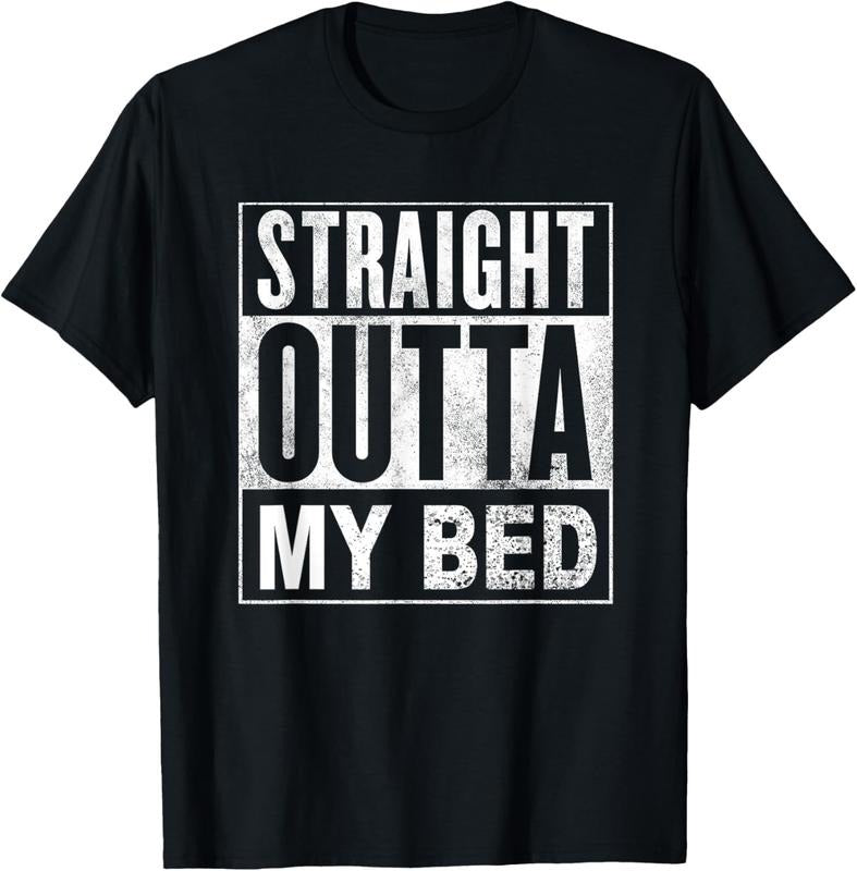 100% Cotton Straight Outta Out of My Bed Funny T-Shirt Hoodie Sweatshirt | PrintMintTees.com