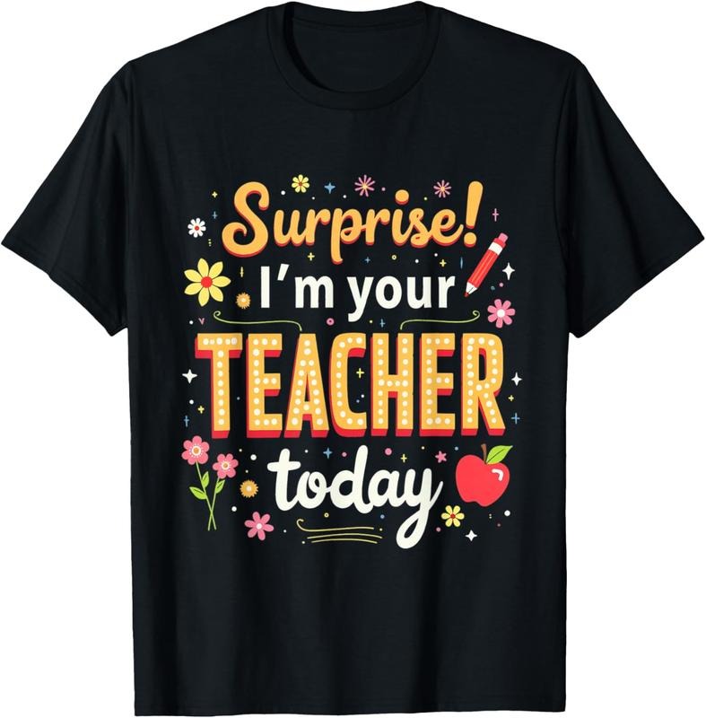 100% Cotton Surprise I'M Your Teacher Today Fun Substitute T-Shirts, Hoodie, Sweatshirt