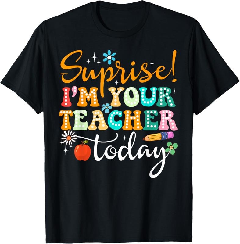 100% Cotton Surprise I'm Your Teacher Today Women Substitute Teacher T-Shirt Hoodie, Sweatshirt | PrintMintTees.com