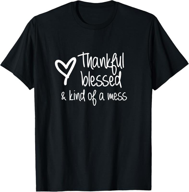 100% Cotton Thankful Blessed Kind Of A Mess T-Shirt Hoodie Sweatshirt | PrintMintTees.com