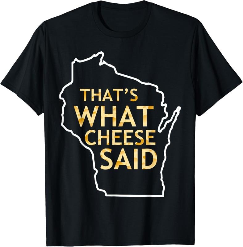 100% Cotton That's What Cheese Said Funny Wisconsin Cheese Pun T Shirt T-Shirt Hoodie Sweatshirt | PrintMintTees.com