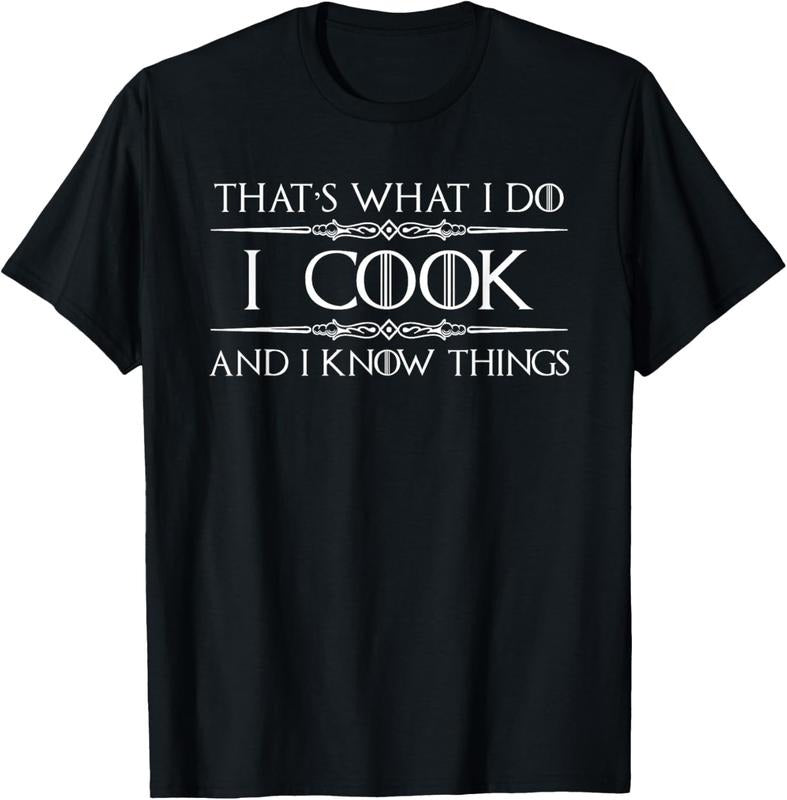100% Cotton That's What I Do - I Cook and I Know Things Funny Cooking T-Shirt Hoodie Sweatshirt | PrintMintTees.com