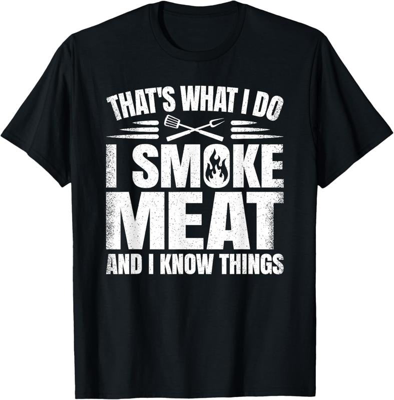 100% Cotton That's What I Do I Smoke Meat And I Know Things BBQ Grilling T-Shirt Hoodie Sweatshirt | PrintMintTees.com