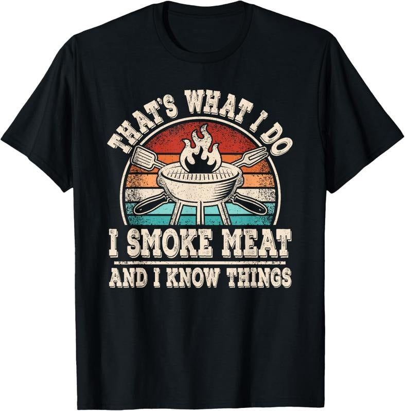 100% Cotton That'S What I Do I Smoke Meat I Know Things BBQ Grilling T Shirtstyle{N002}2 T-Shirts, Hoodie, Sweatshirt