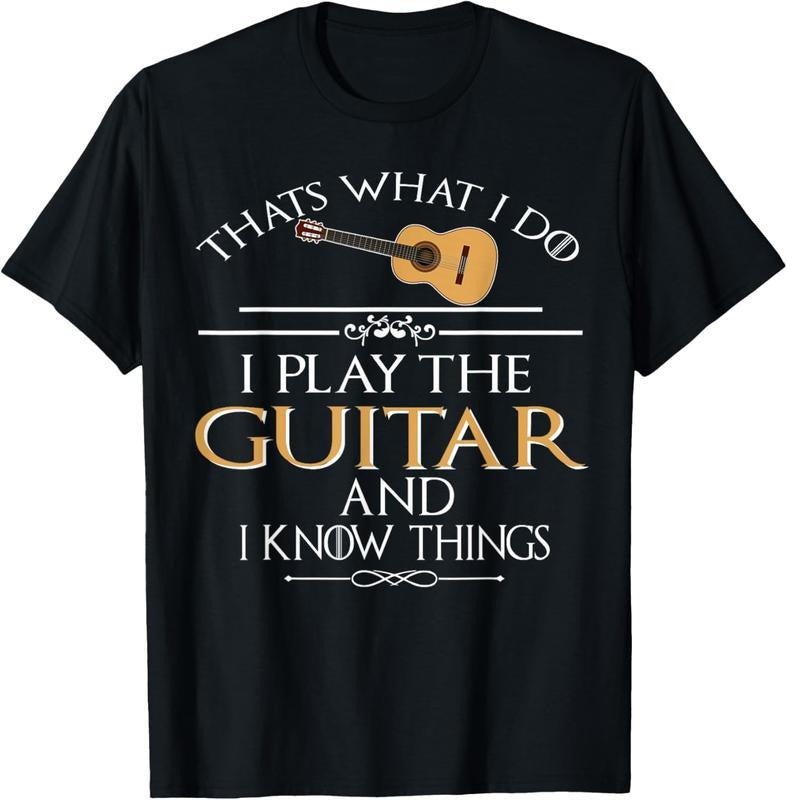 100% Cotton Thats what I do I play the Guitar and I know things T-Shirt Hoodie, Sweatshirt | PrintMintTees.com