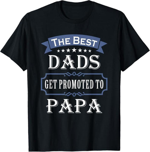 100% Cotton The Best Dads Get Promoted To Papa Father's Day New Grandpa T-Shirt Hoodie, Sweatshirt | PrintMintTees.com