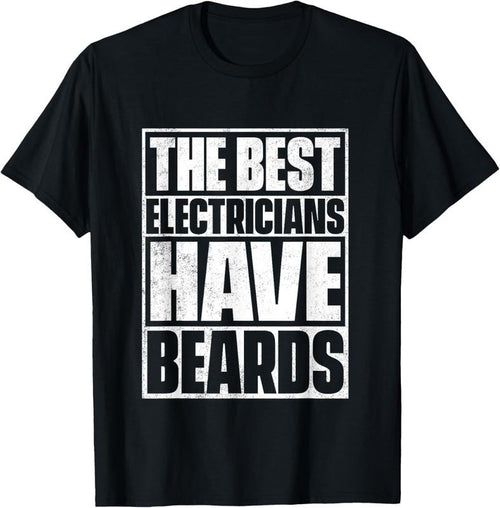100% Cotton The Best Electricians Have Beards T-Shirt - Funny Beard Tee T-Shirt Hoodie, Sweatshirt | PrintMintTees.com