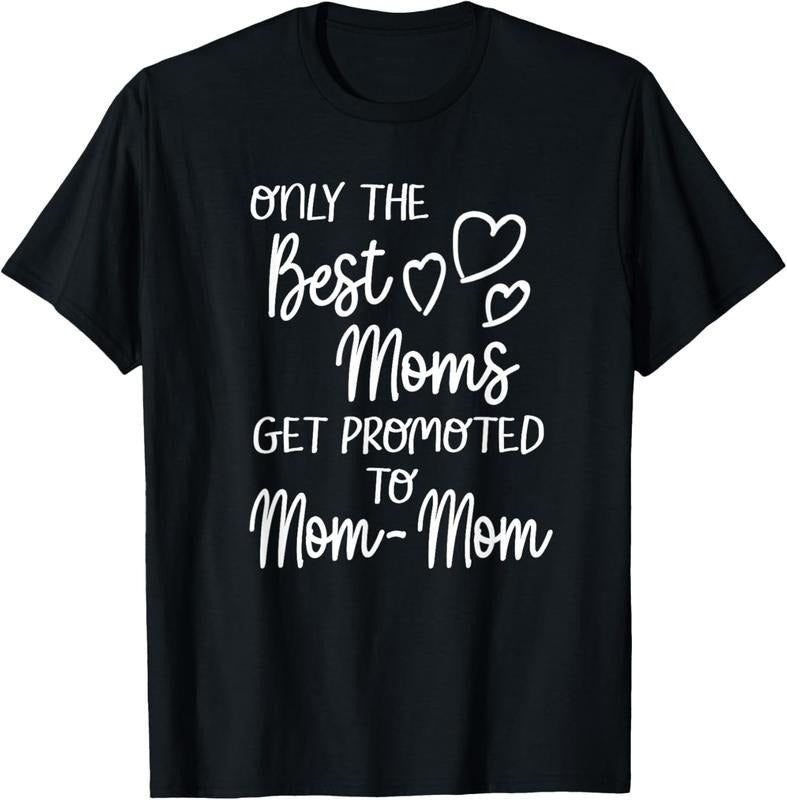 100% Cotton The Best Moms Get Promoted To Mom-Mom for Special Grandma T-Shirt Hoodie Sweatshirt | PrintMintTees.com