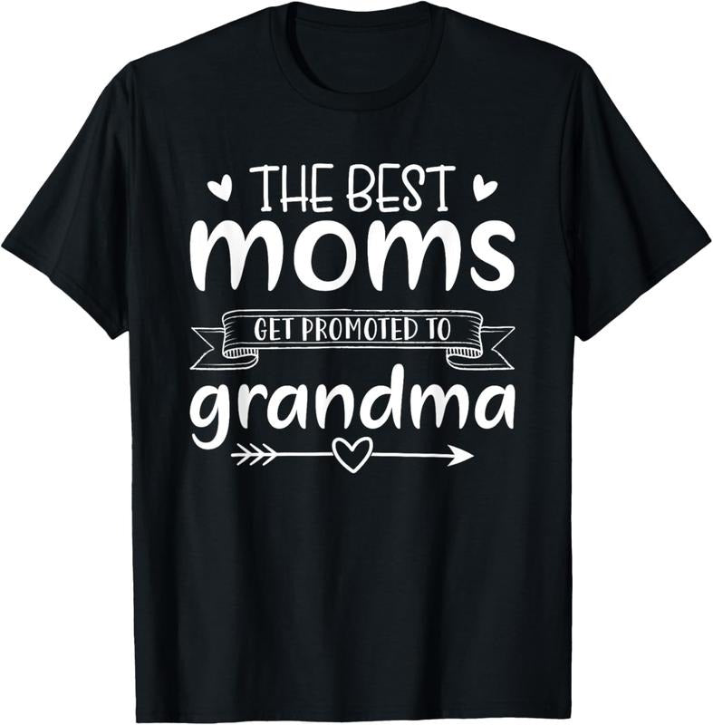 100% Cotton The Best Moms Get Promoted to Grandma Womens Mothers Day Mom T-Shirt Hoodie, Sweatshirt | PrintMintTees.com