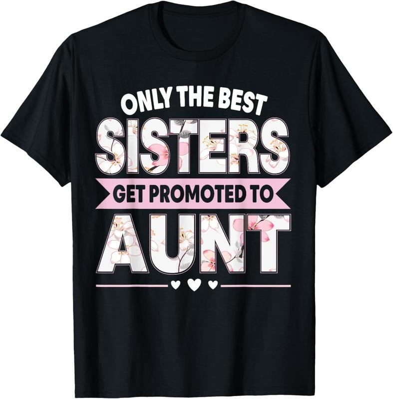 100% Cotton Best Sisters Get Promoted Aunt First Time New Auntie T-Shirts, Hoodie, Sweatshirt