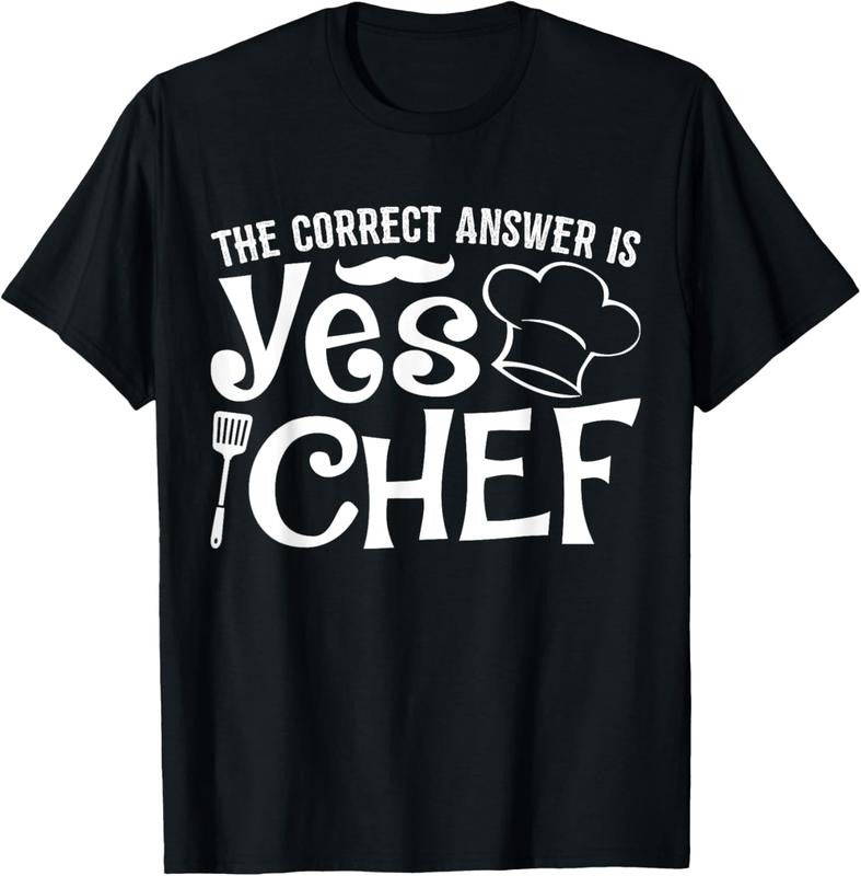 100% Cotton The Correct Answer Is Yes Chef T-Shirt Hoodie, Sweatshirt | PrintMintTees.com