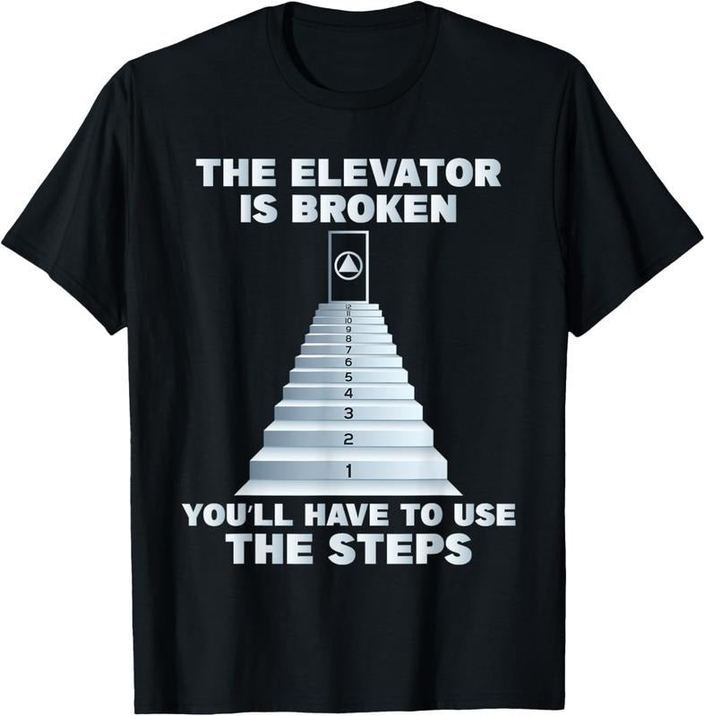 100% Cotton Elevator Is Broken Sober Sobriety AA NA T-Shirts, Hoodie, Sweatshirt