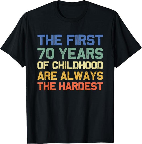 100% Cotton The First 70 Years hood Hardest Old 70th Birthday Funny T-Shirt Hoodie Sweatshirt | PrintMintTees.com